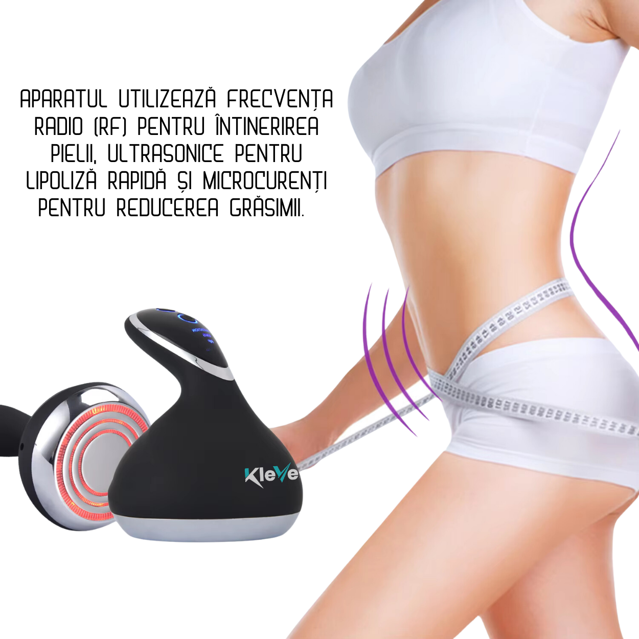 Aparat de Modelare Corporala Klevero® cu Tehnologie RF, EMS si Ultrasonice